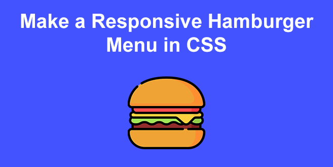 How To Make A Responsive Hamburger Menu CSS