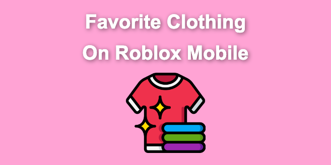 Find Your Favorite Clothing On Roblox Mobile Super Easy