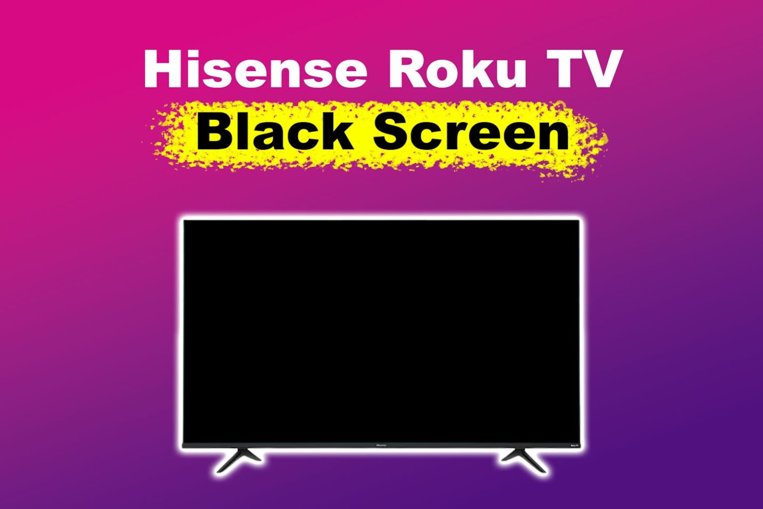 Hisense Roku TV Showing Black Screen Easy Solutions Alvaro Trigo S