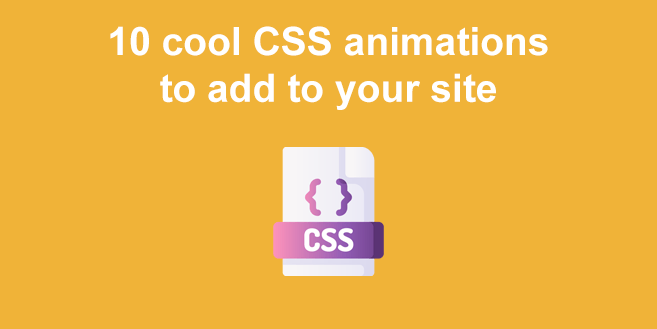 10 Cool Css Animations To Add To Your Site