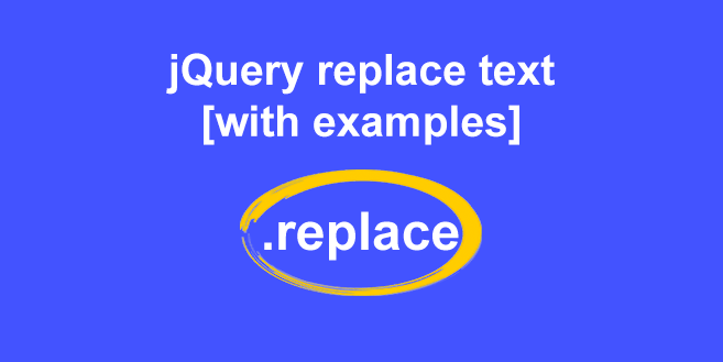 Replace Text With JQuery with Examples 