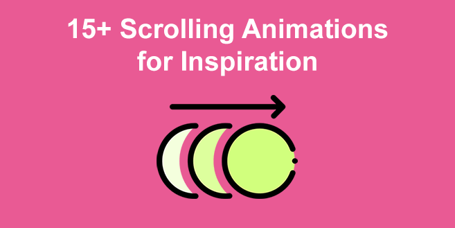 15+ Scrolling Animation [Websites for Inspiration]