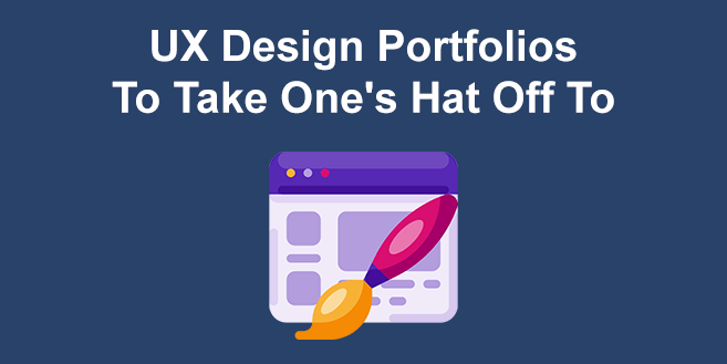 10+ UX Design Portfolios [Examples To Take One's Hat Off To]