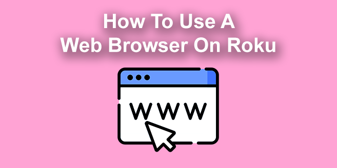 mod bro Pastor How To Use A Web Browser On Roku