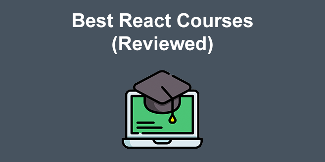 Best React Courses in 2022 [Reviewed & Ranked]