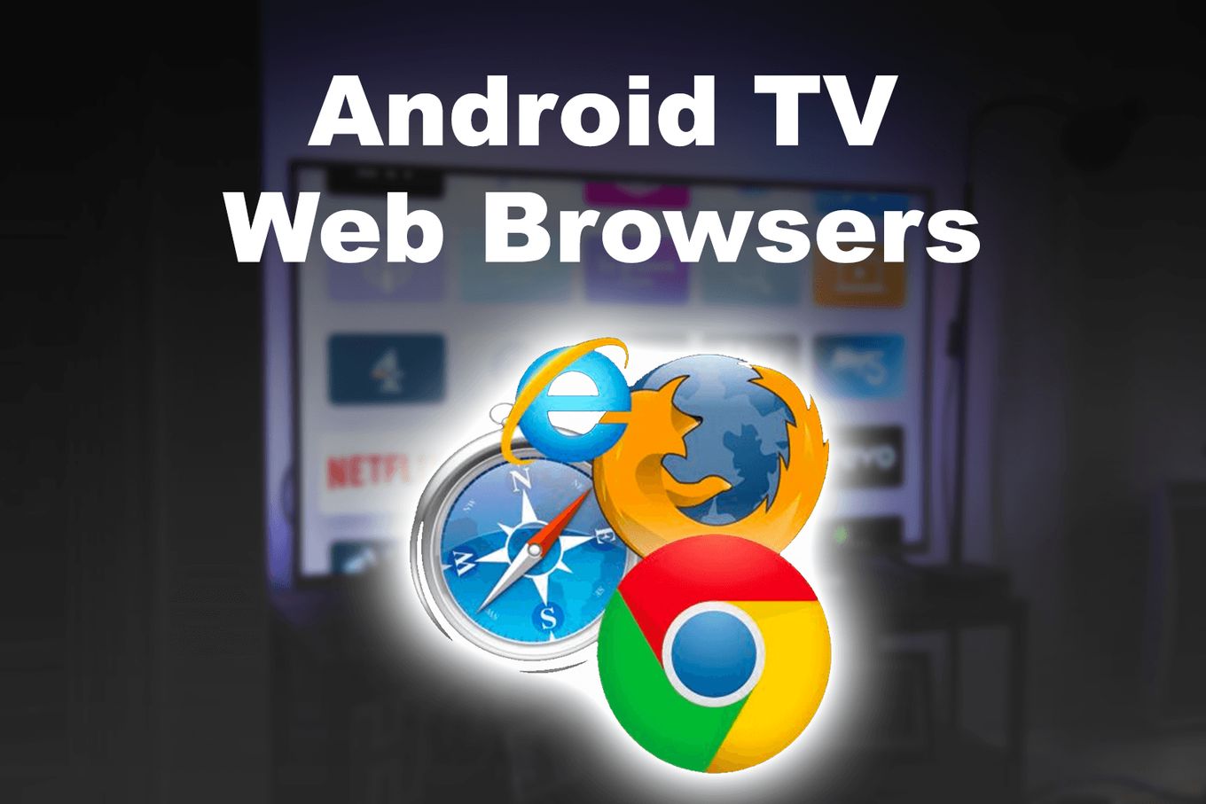 5 Best Browsers for Android TV You Can Use in 2022