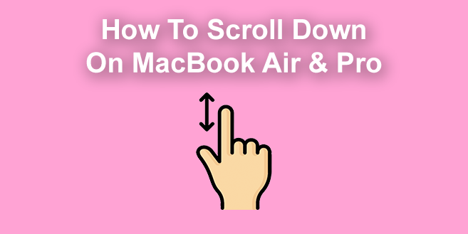 How To Scroll Down On Macbook Air Pro