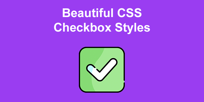 15+ Amazing CSS Checkbox Styles to Check Out
