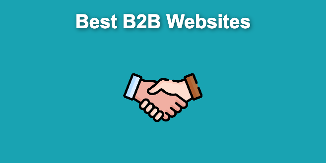 Top 10 B2B Websites [& What To Consider When Making One]