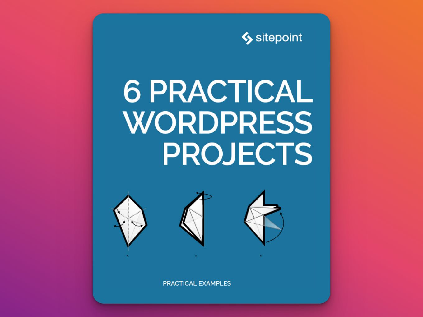 6 Practical WordPress Projects