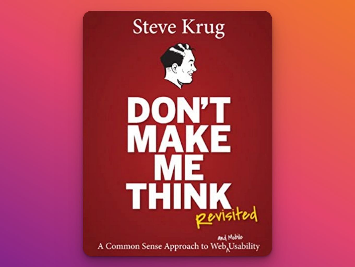 Don’t Make Me Think, from Steve Rug