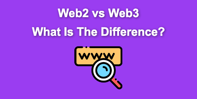 Web2 Vs. Web3: What Is The Difference?