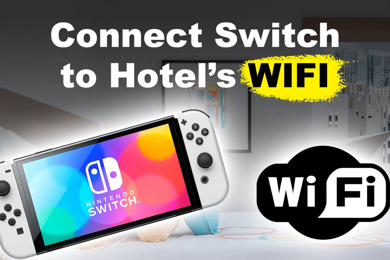 Learn How To Connect Nintendo Switch To Hotel WIFI