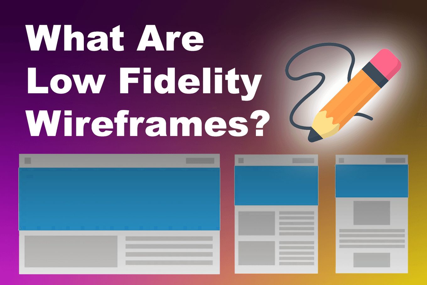 What Are Low Fidelity Wireframes?