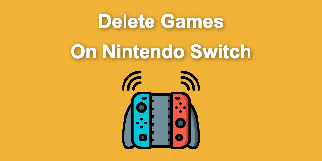 How To Delete Games On Nintendo Switch [The rigth way!]