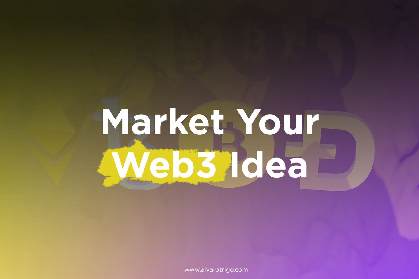 Market Your Web3 Idea
