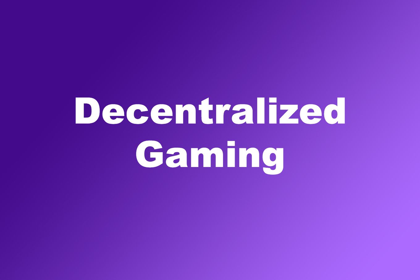 Decentralized gaming