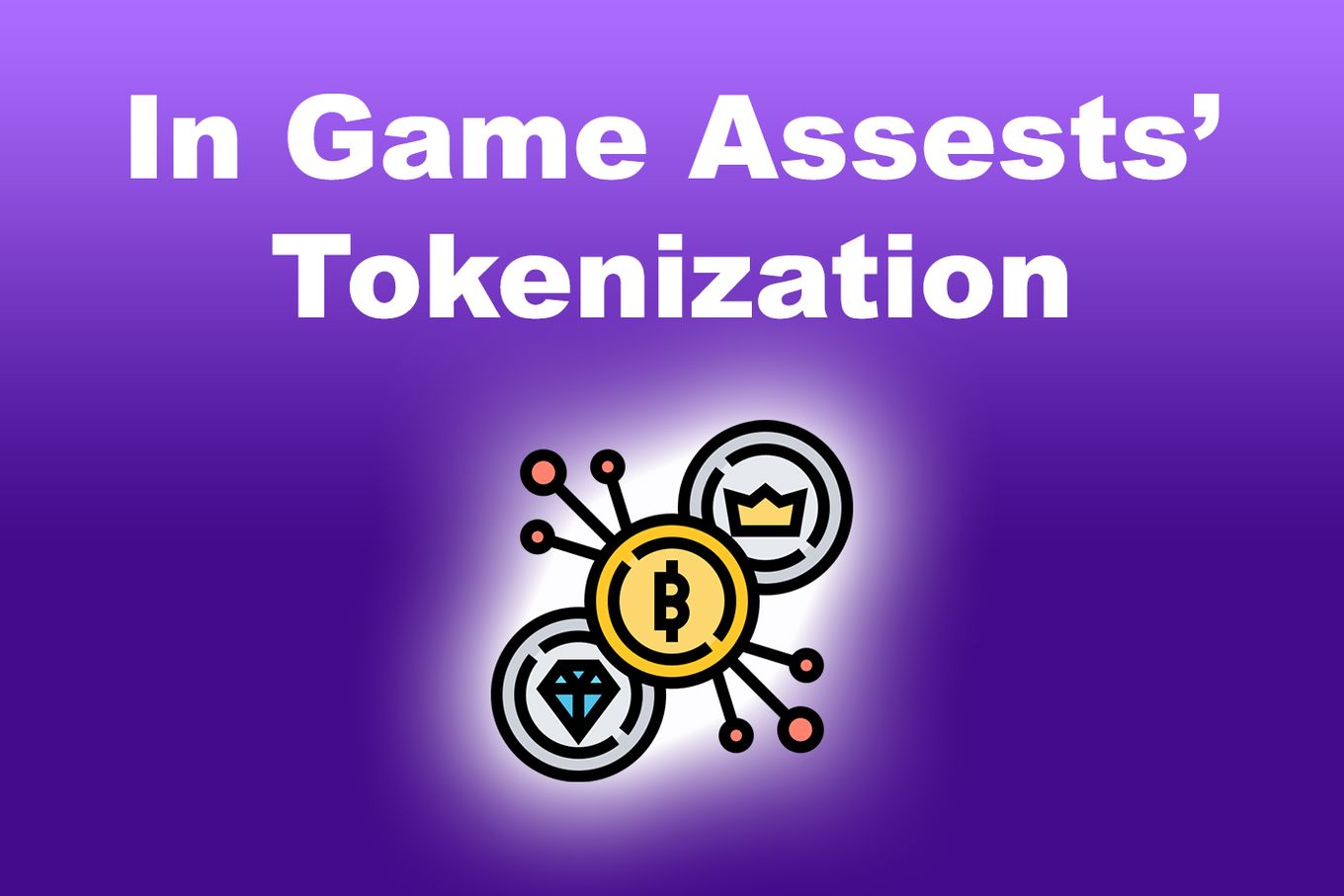In-Game Assets’ Tokenization