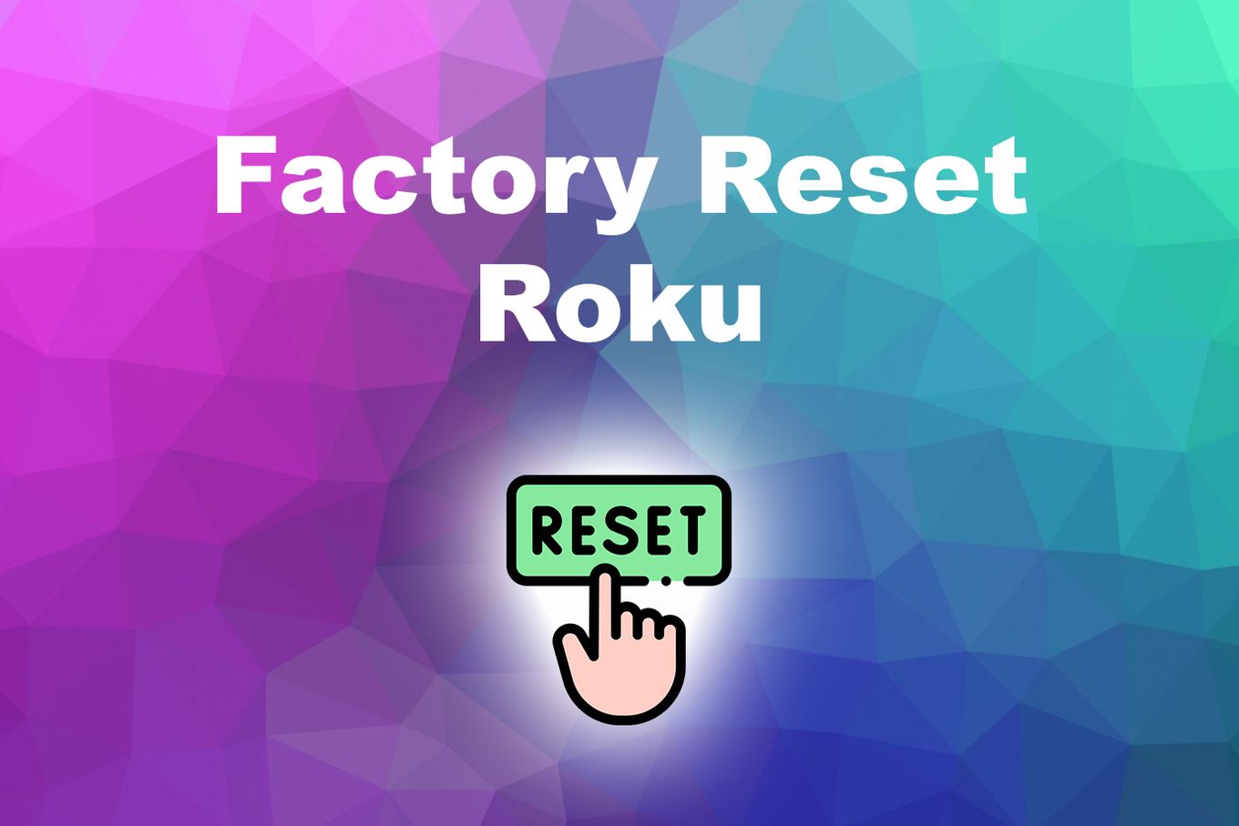 Factory Reset Roku