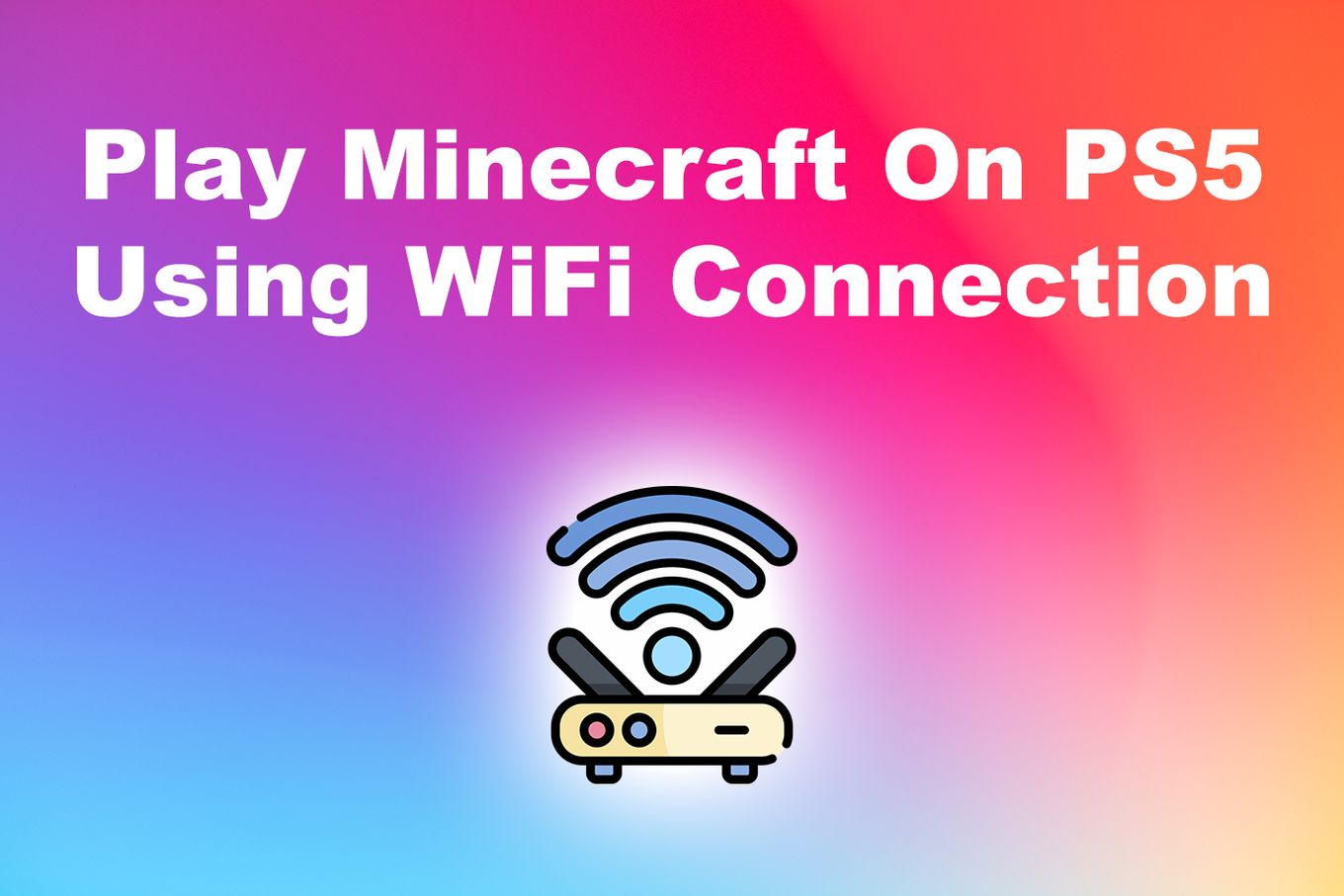 Play Minecraft on PS5 Using Wifi