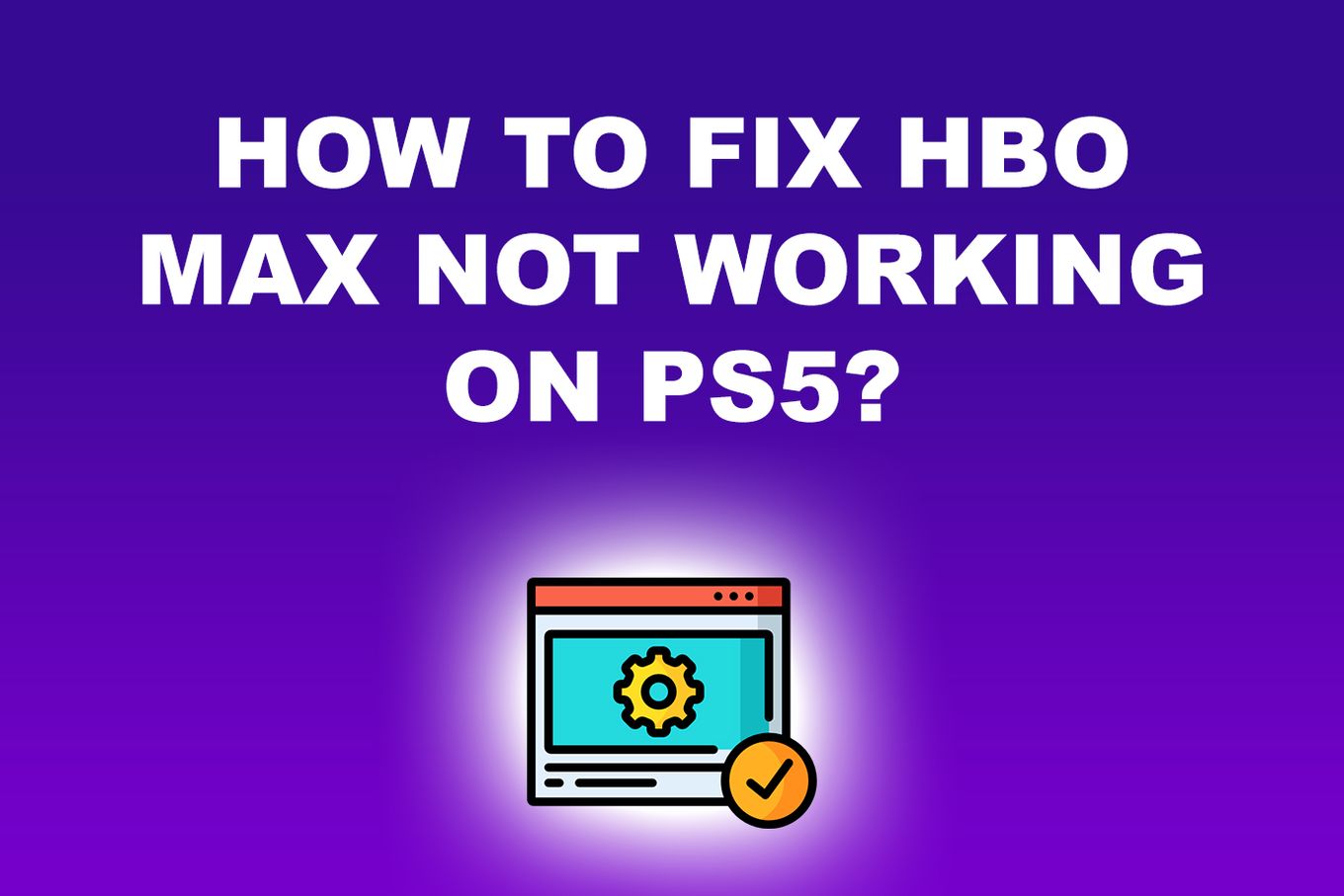 How To Fix HBO Not Working On PS5