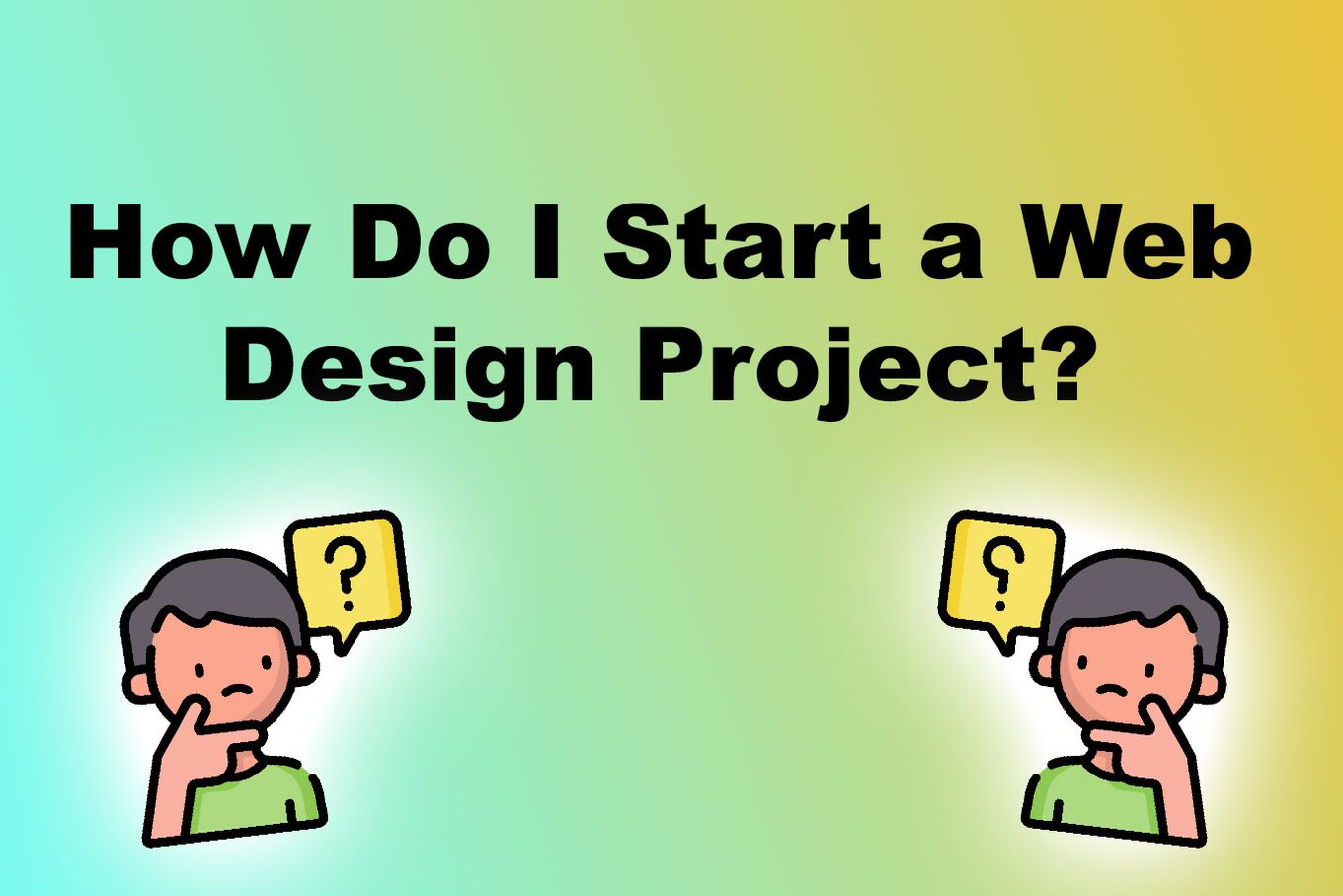 How Do I Start a Web Design Project
