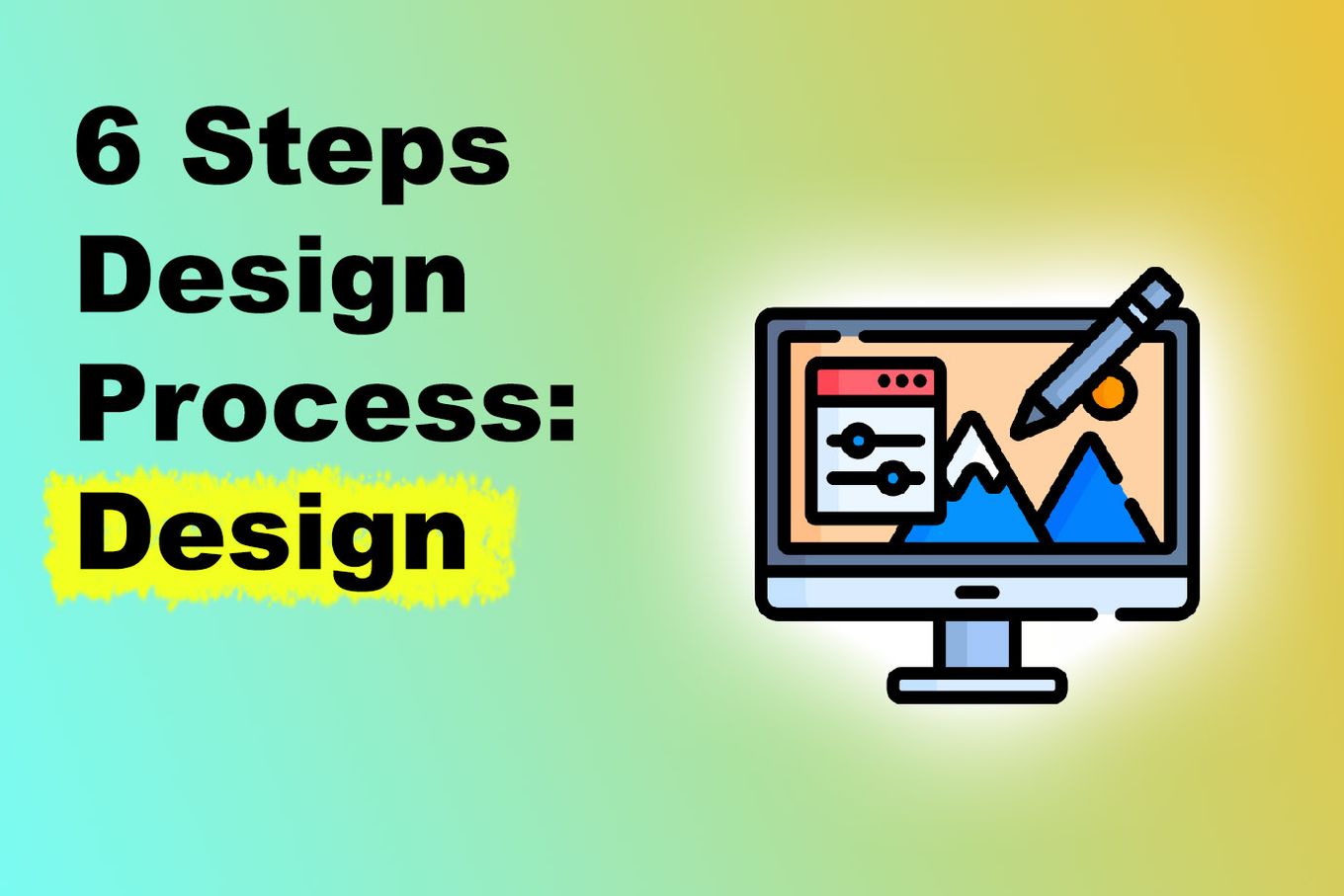 6 Steps Design Process, Design