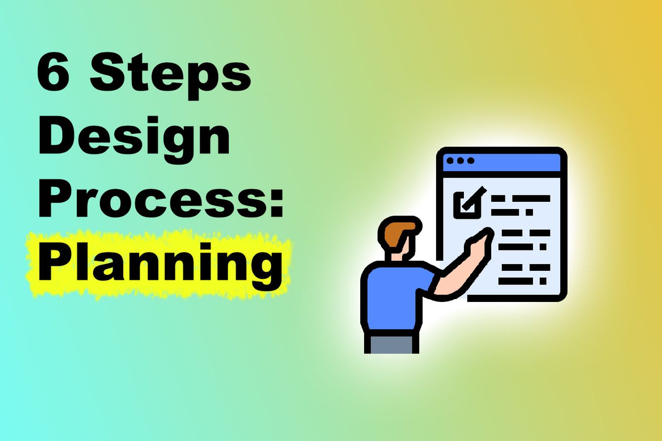 6 Steps Design Process, Planning