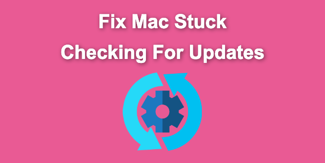 mac-stuck-checking-for-updates-solved