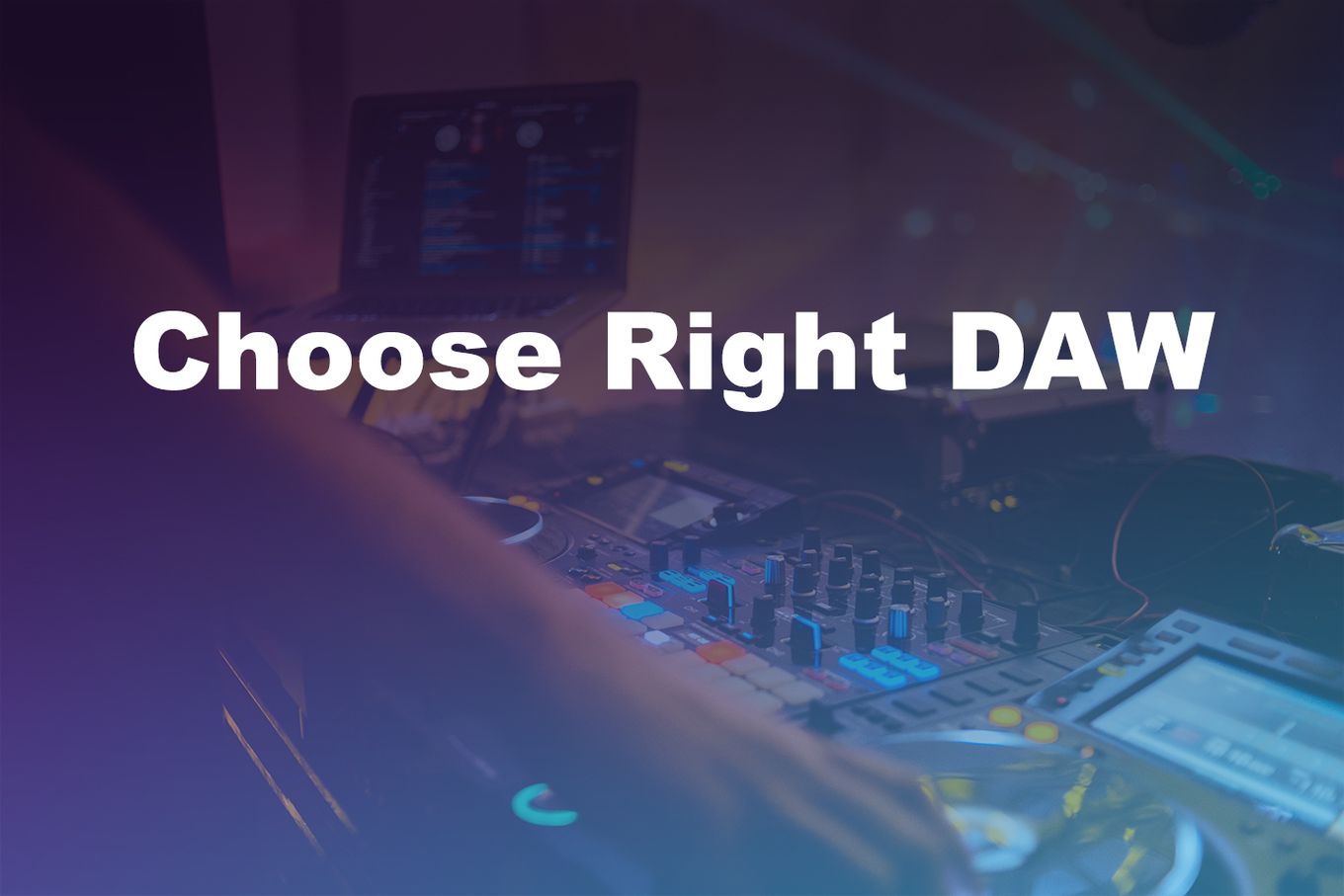 Choose Right DAw