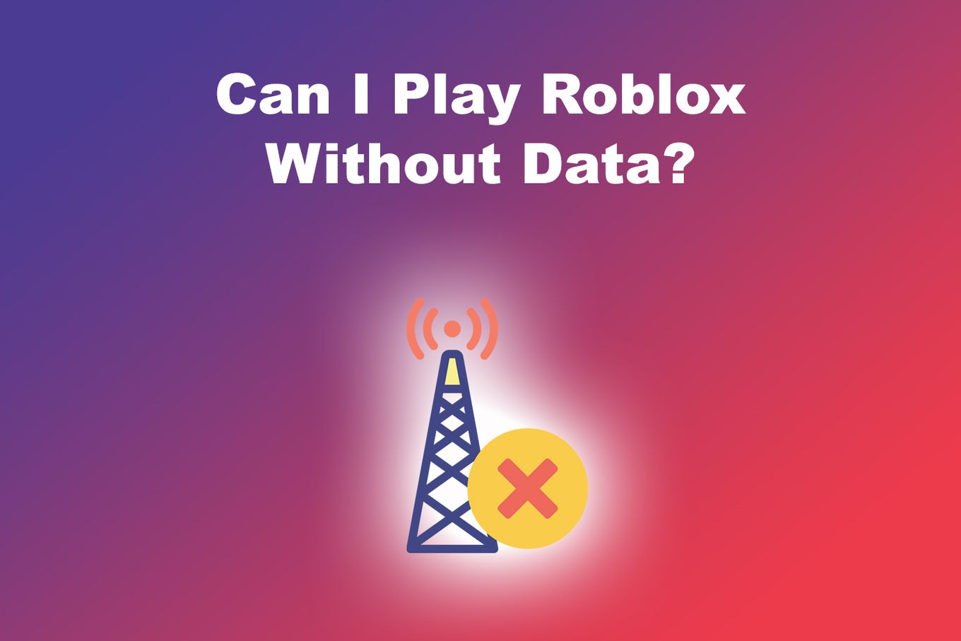 Can I Play Roblox Without Data?