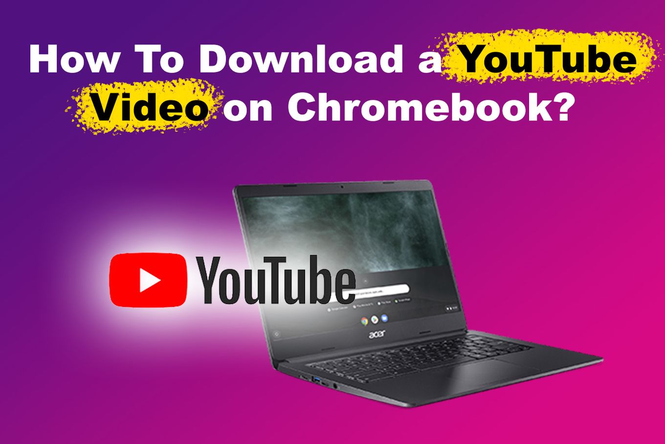How To Download a YouTube Video on Chromebook