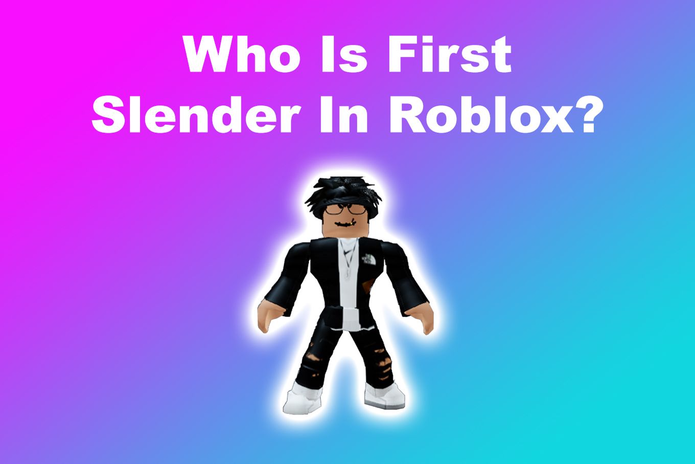 Who Is First Slender In Roblox?