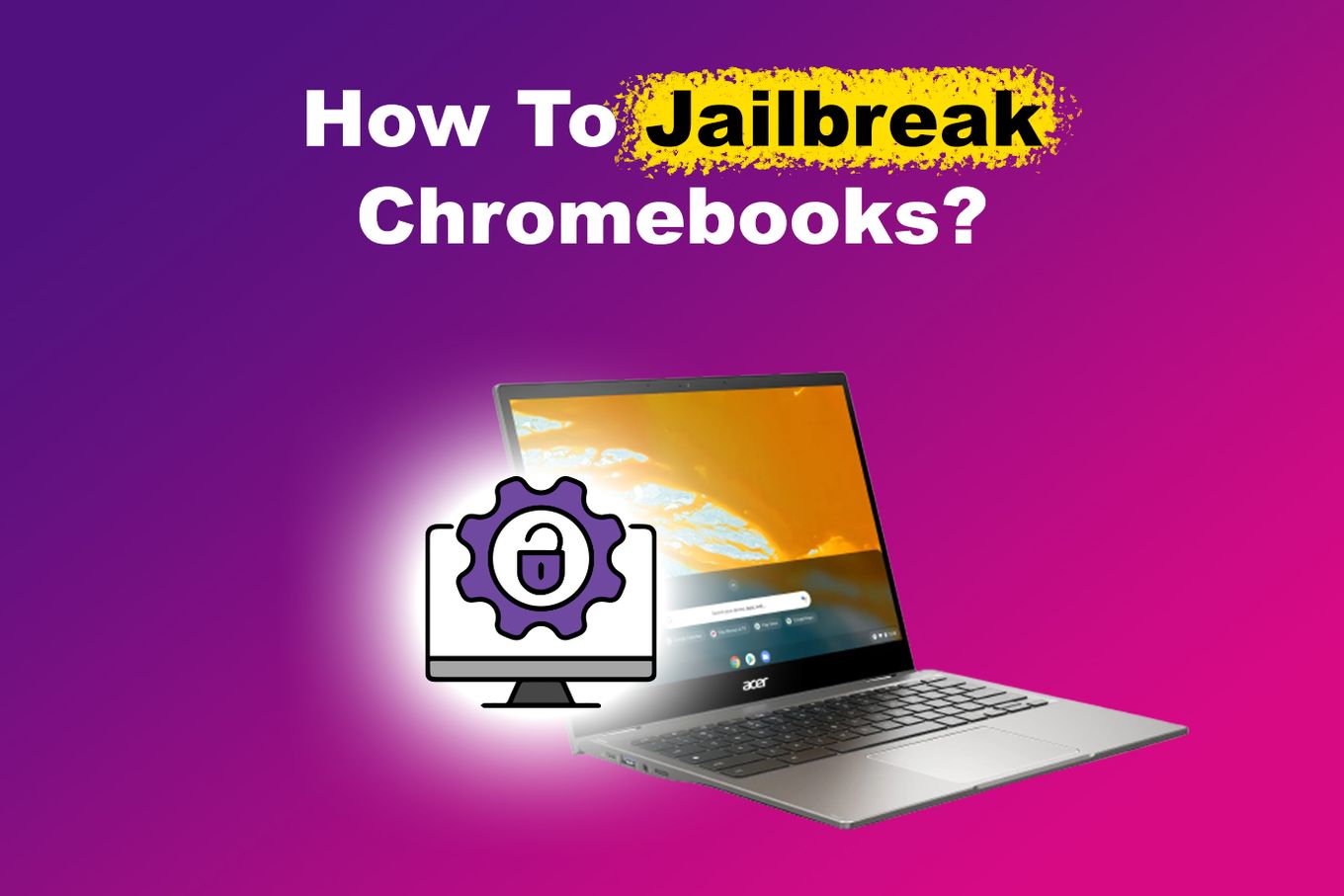 How To Jailbreak Chromebooks