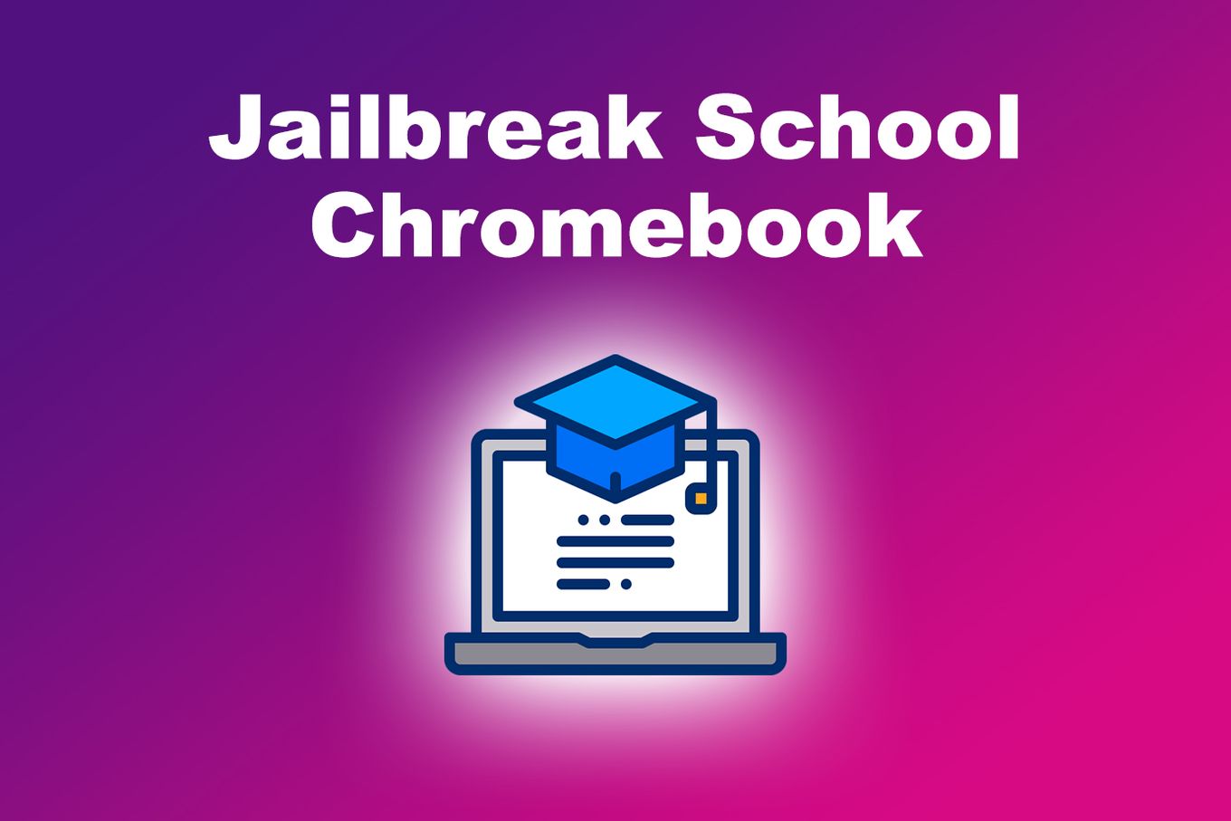 Jailbreak School Chromebook