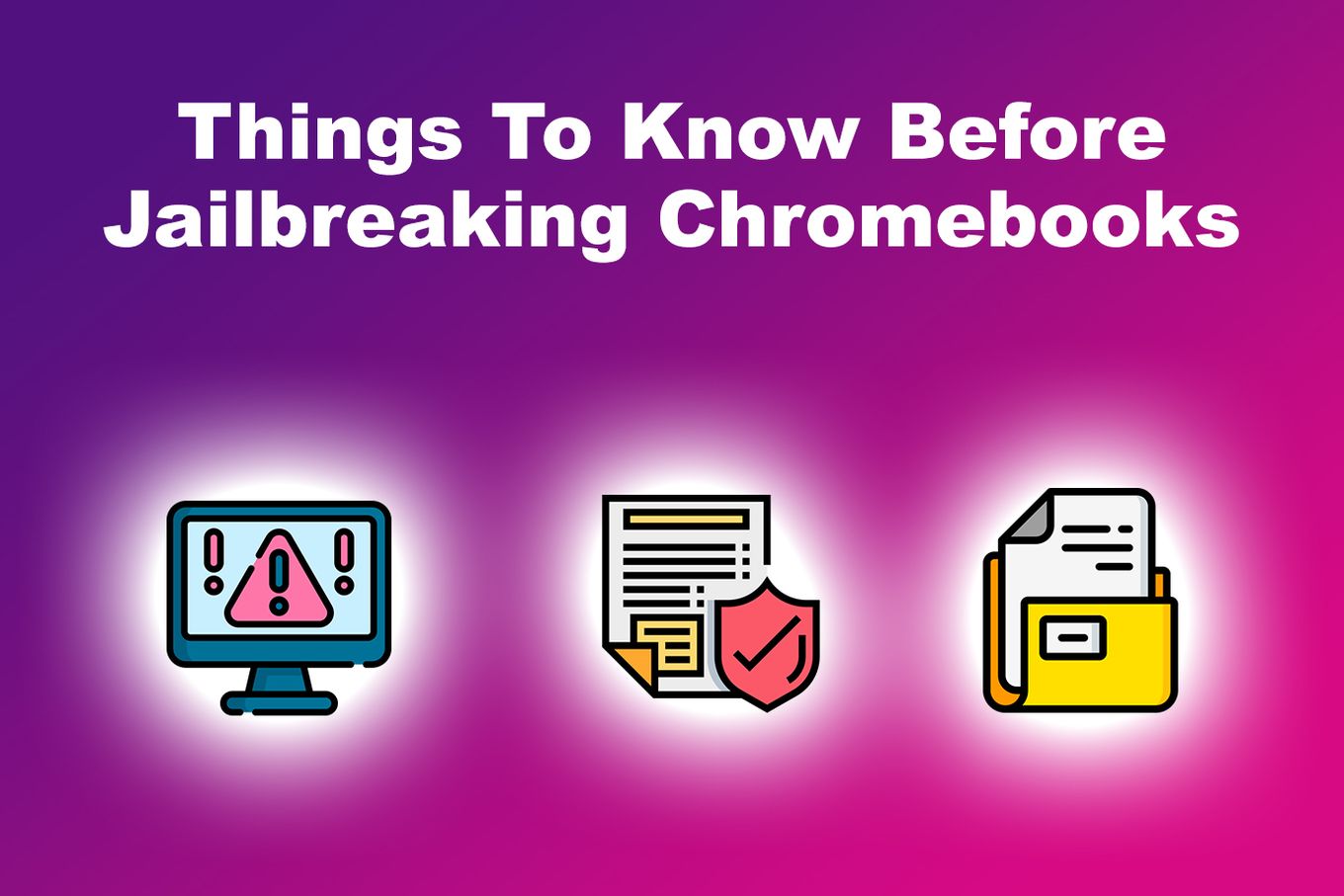 Things To Know Before Jailbreaking Chromebooks