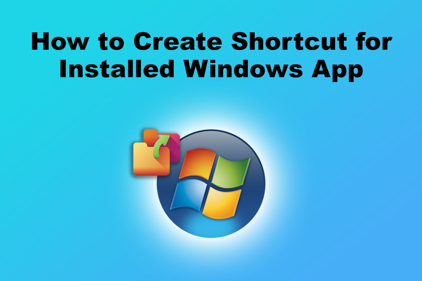 How to Create Shortcut for Installed Windows App