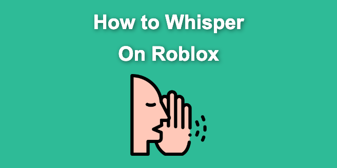 how-to-whisper-on-roblox-send-privates-solved