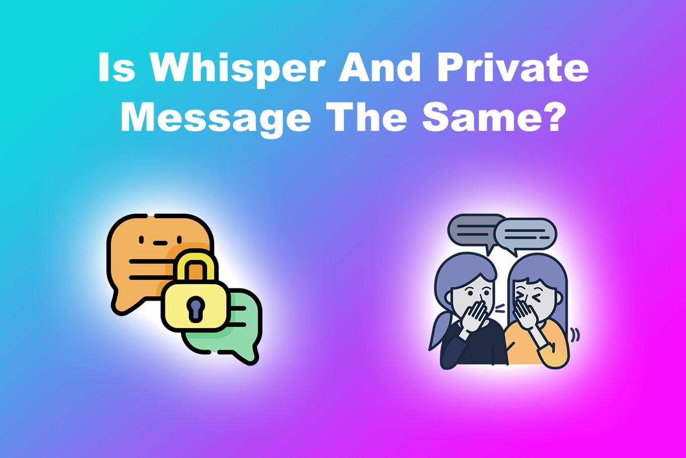 Is whisper and private message the same -Roblox