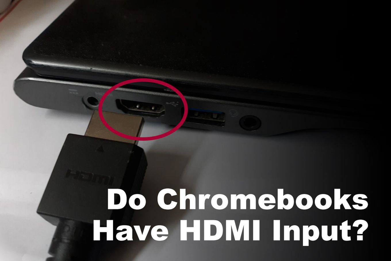 Do Chromebooks Have HDMI Input?
