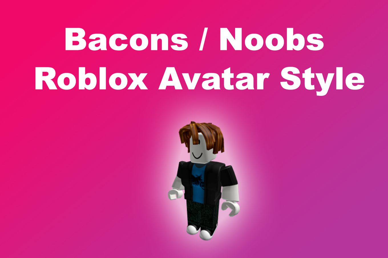 Bacon Noob - Roblox