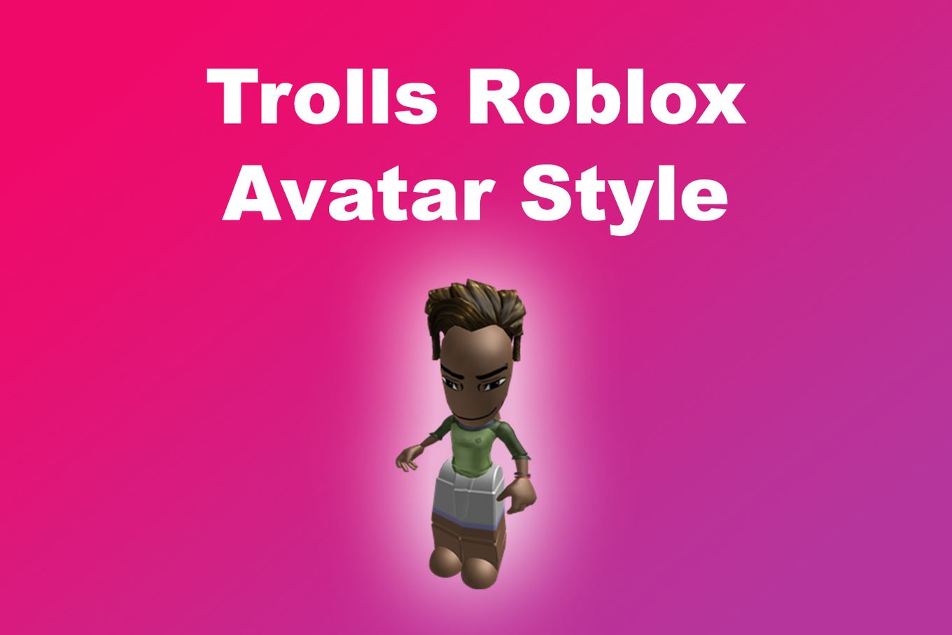 Trolls Roblox Avatar Style
