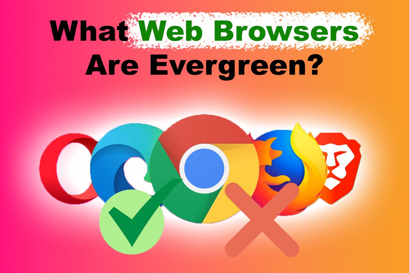 What Web Browsers Are Evergreen?