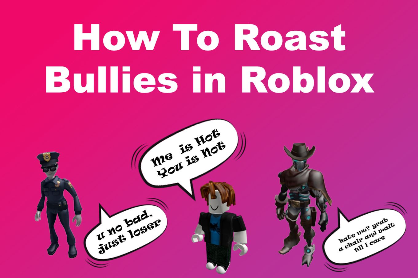How To Roast Bullies in Roblox