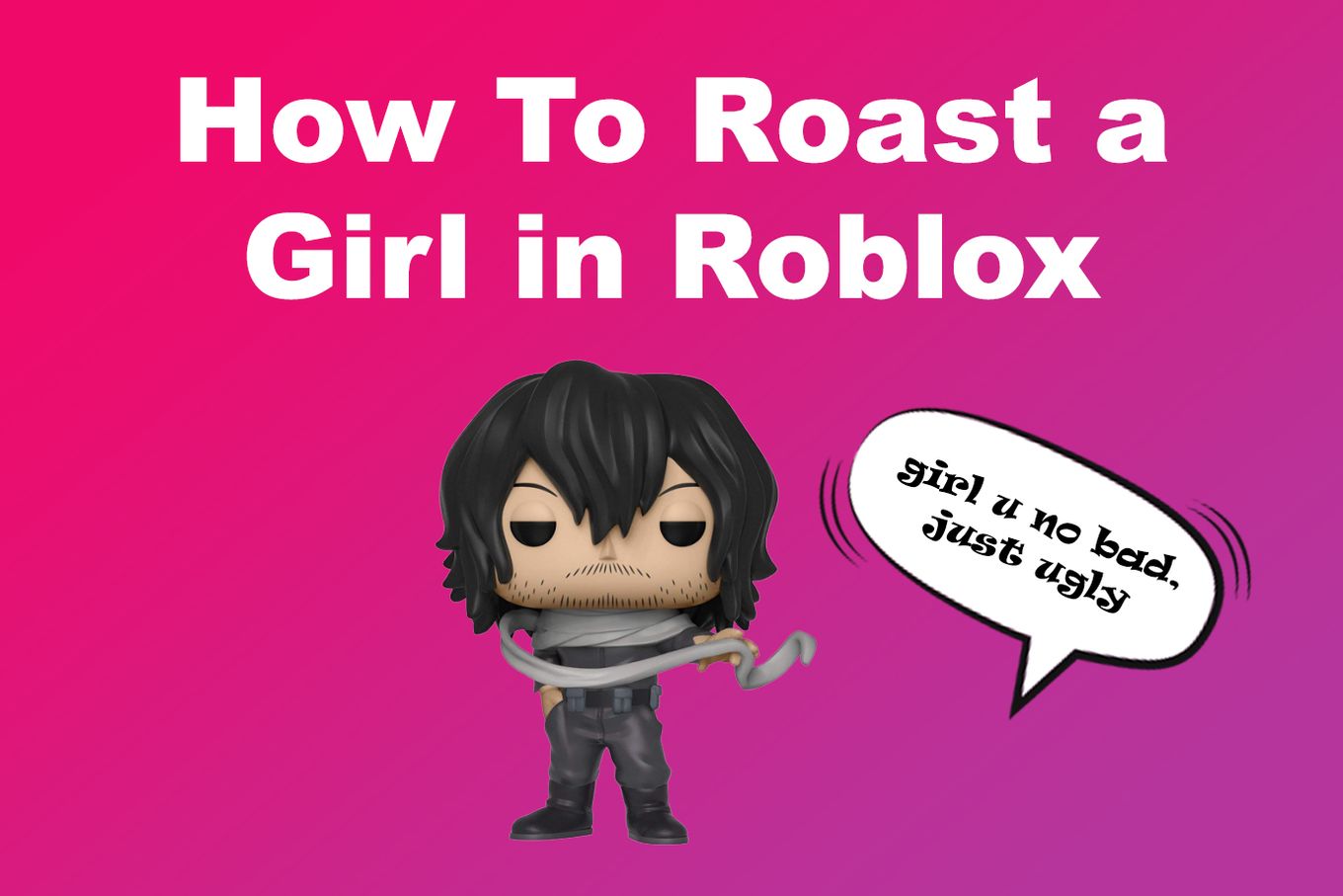 How To Roast a Girl in Roblox