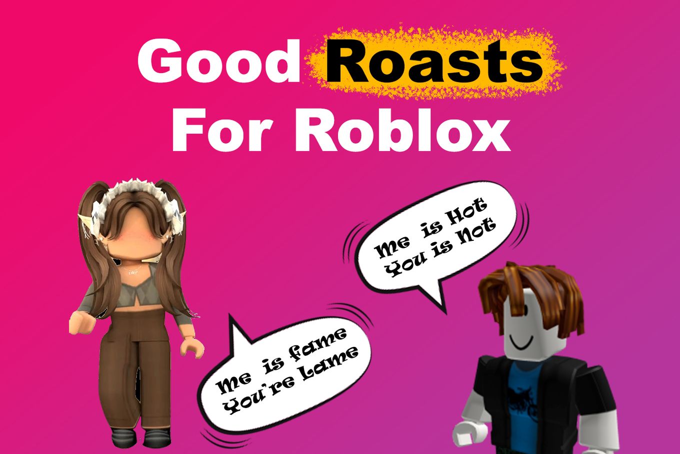 Good Roasts For Roblox