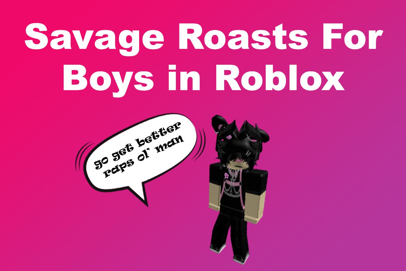 81+ Good Roasts for Roblox [You Can't Get Better Than This] - Alvaro  Trigo's Blog