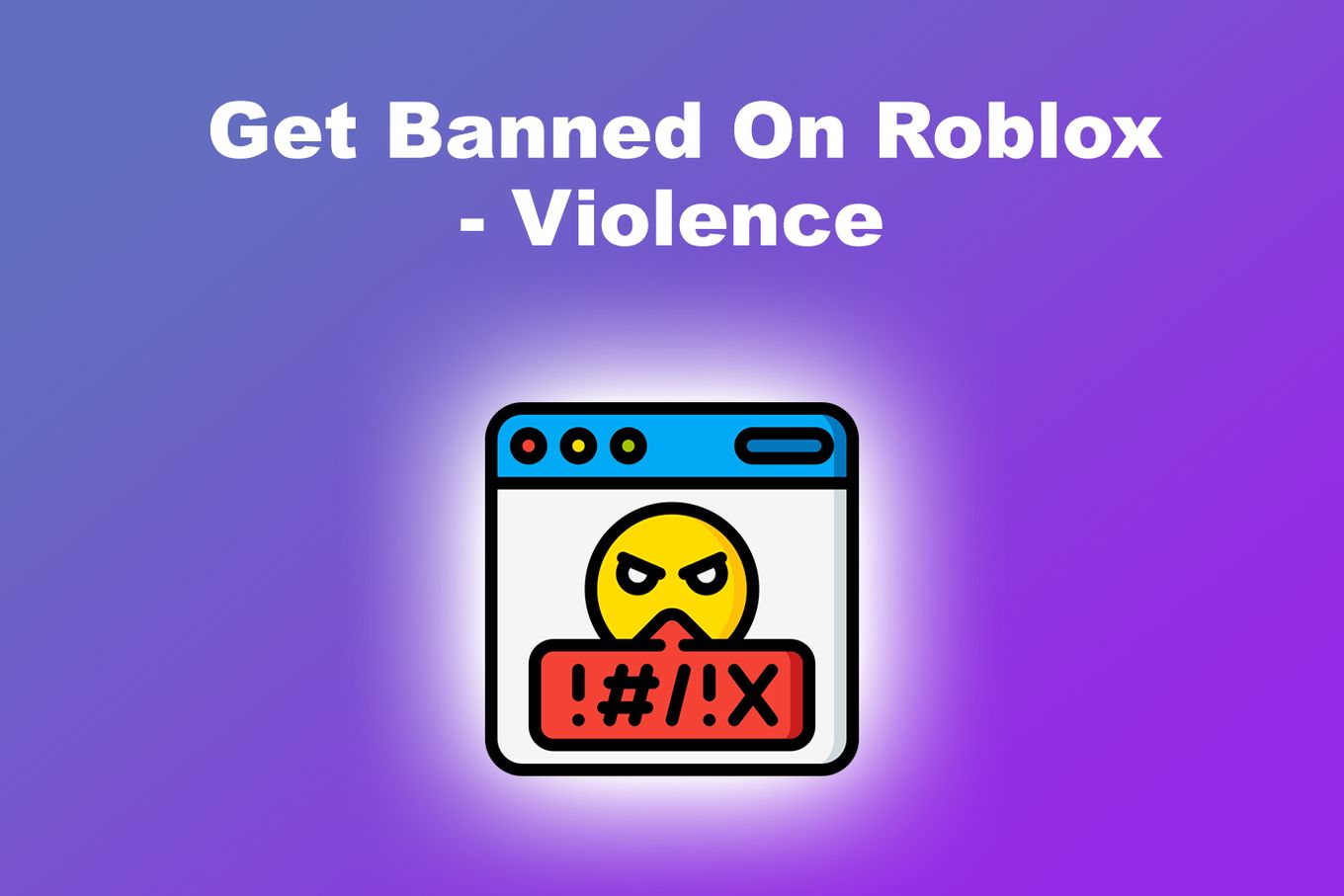 Violence - Get Banned On Roblox