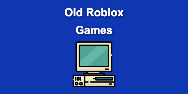 19+ Old Roblox Games You Should Discover