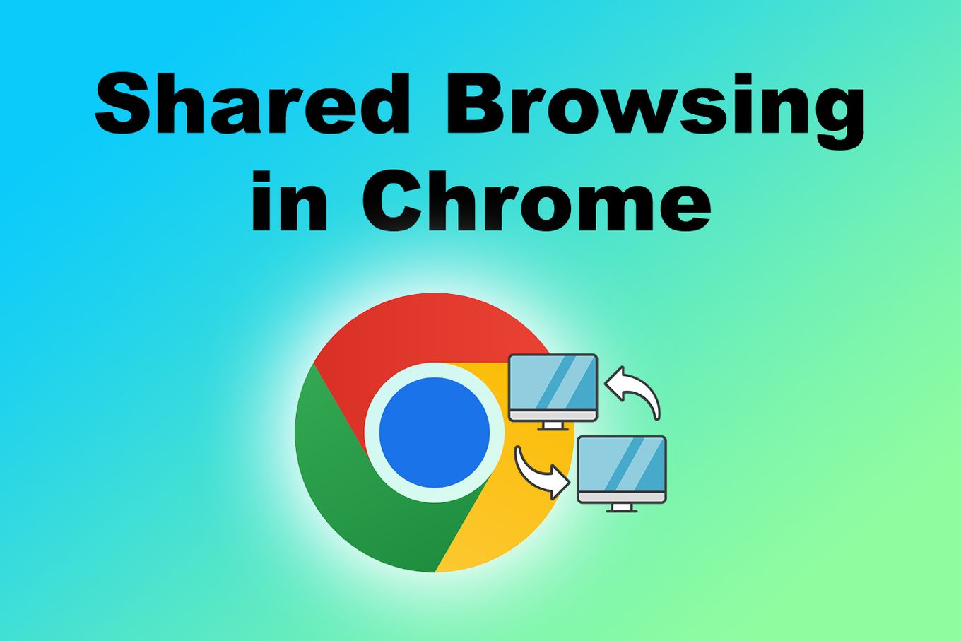Shared Browsing in Chrome